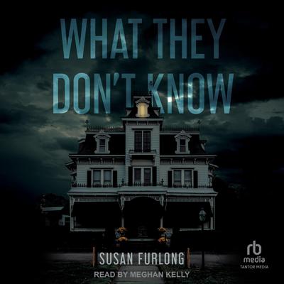 What They Don’t Know by Susan Furlong audiobook