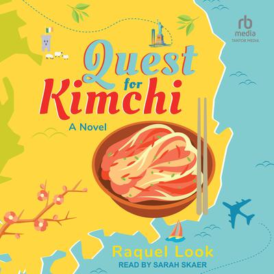 Quest For Kimchi by Raquel Look audiobook