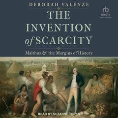 The Invention of Scarcity by Deborah Valenze audiobook
