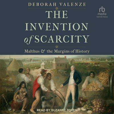 The Invention of Scarcity by Deborah Valenze audiobook