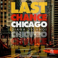 Last Chance Chicago by Diana DiGangi audiobook
