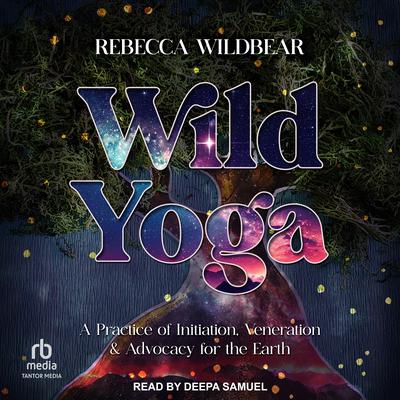 Wild Yoga by Rebecca Wildbear audiobook