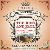 The Rise and Fall of a Medieval Family by  Kathryn Warner audiobook