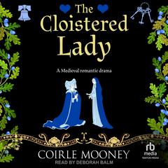 The Cloistered Lady by Coirle Mooney audiobook