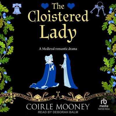The Cloistered Lady by Coirle Mooney audiobook