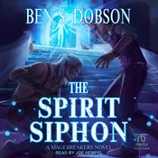 The Spirit Siphon by  Ben S. Dobson audiobook