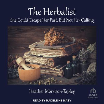 The Herbalist by Heather Morrison-Tapley audiobook