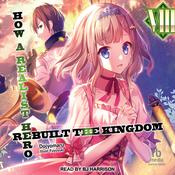 How a Realist Hero Rebuilt the Kingdom: Volume 8 by  Dojyomaru audiobook