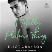 A Totally Platonic Thing by  Eliot Grayson audiobook