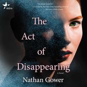 The Act of Disappearing by  Nathan Gower audiobook