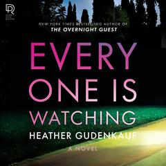 Everyone Is Watching by Heather Gudenkauf audiobook