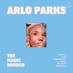 The Magic Border by Arlo Parks audiobook