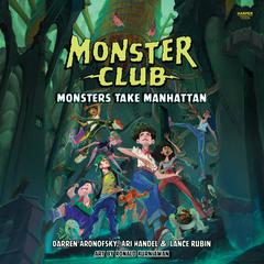 Monster Club: Monsters Take Manhattan by Darren Aronofsky audiobook