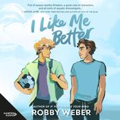 I Like Me Better by  Robby Weber audiobook