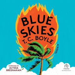 Blue Skies by T. C. Boyle audiobook
