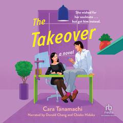 The Takeover by Cara Tanamachi audiobook
