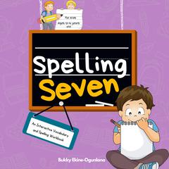 Spelling Seven by Bukky Ekine-Ogunlana audiobook