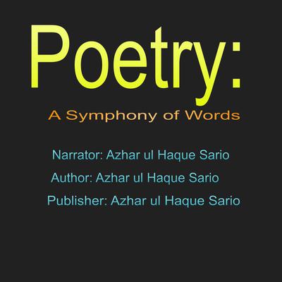 Poetry: A Symphony of Words by Azhar ul Haque Sario audiobook
