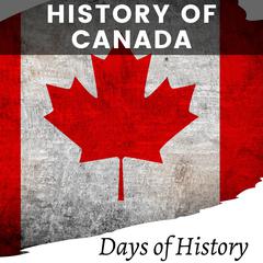 History of Canada by Days of History audiobook