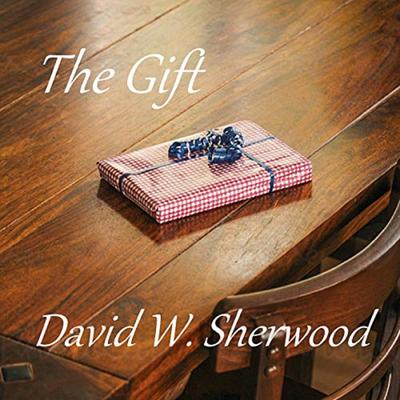 The Gift by David W. Sherwood audiobook