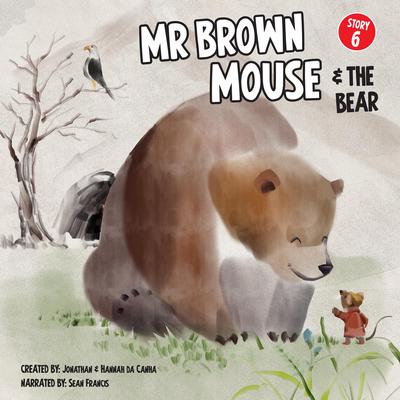 Mr Brown Mouse And The Bear by Jonathan da Canha audiobook