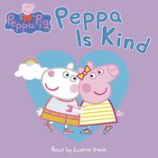 Peppa Pig: Peppa Is Kind by  Samantha Lizzio audiobook