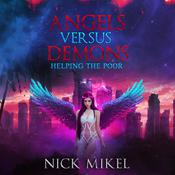 Angels Versus Demons Helping the Poor by  Nick Mikel audiobook