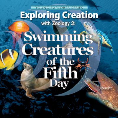 Exploring Creation with Zoology 2: Swimming Creatures of the Fifth Day by Jeannie K. Fulbright audiobook