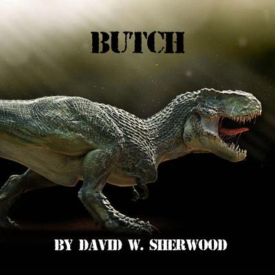 Butch by David W. Sherwood audiobook