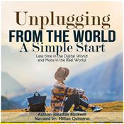 Unplugging from the World: A Simple Start by  Jonathan Blackwell audiobook