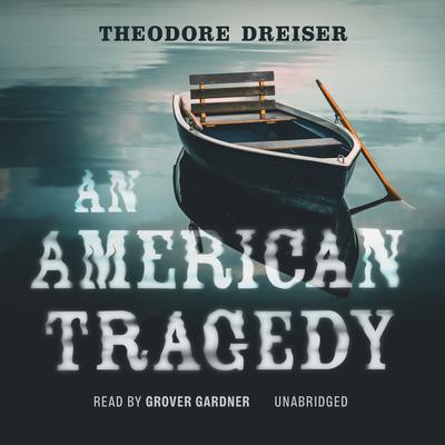 An American Tragedy by Theodore Dreiser audiobook