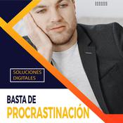 Basta de Procrastinación by  Soluciones Digitales audiobook