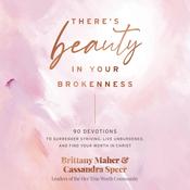 There's Beauty in Your Brokenness by  Brittany Maher audiobook