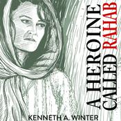 A Heroine Called Rahab by  Kenneth Winter audiobook