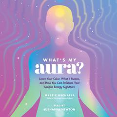 What's My Aura? by Mystic Michaela audiobook