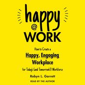 Happy at Work by  Robyn L. Garrett audiobook