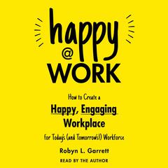Happy at Work by Robyn L. Garrett audiobook