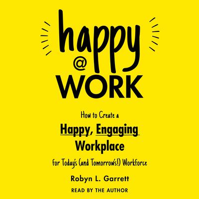 Happy at Work by Robyn L. Garrett audiobook