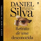Portrait of an Unknown Woman /  Retrato de una desconocida (Spanish edition) by  Daniel Silva audiobook