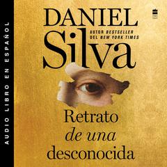 Portrait of an Unknown Woman /  Retrato de una desconocida (Spanish edition) by Daniel Silva audiobook