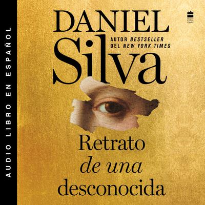 Portrait of an Unknown Woman /  Retrato de una desconocida (Spanish edition) by Daniel Silva audiobook