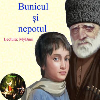 Bunicul si nepotul by MyBuni  audiobook