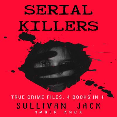 Serial Killers by Sullivan Jack audiobook
