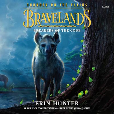 Bravelands: Thunder on the Plains #2: Breakers of the Code by Erin Hunter audiobook