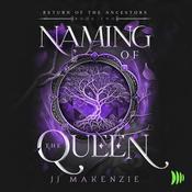 Naming of the Queen by  JJ Makenzie audiobook