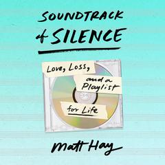 Soundtrack of Silence by Matt Hay audiobook