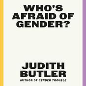 Who's Afraid of Gender? by  Judith Butler audiobook