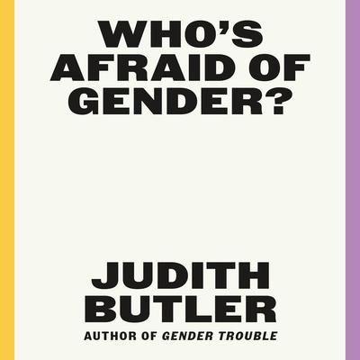 Who's Afraid of Gender? by Judith Butler audiobook