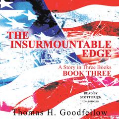 The Insurmountable Edge: Book Three by Thomas H. Goodfellow audiobook