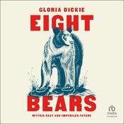 Eight Bears by  Gloria Dickie audiobook